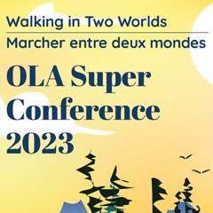 OLA Superconference 2023 - Walking in two worlds